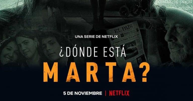 ‘¿Dónde está Marta?’: Motivos por los que deberías ver el documental de Netflix