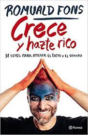 'Crece y hazte rico. Las 51 leyes para atraer el éxito y el dinero' de Romuald Fons