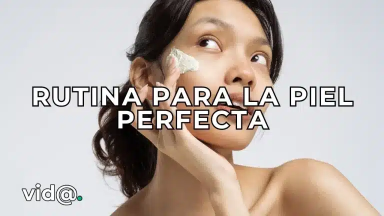 Rutina para una piel perfecta