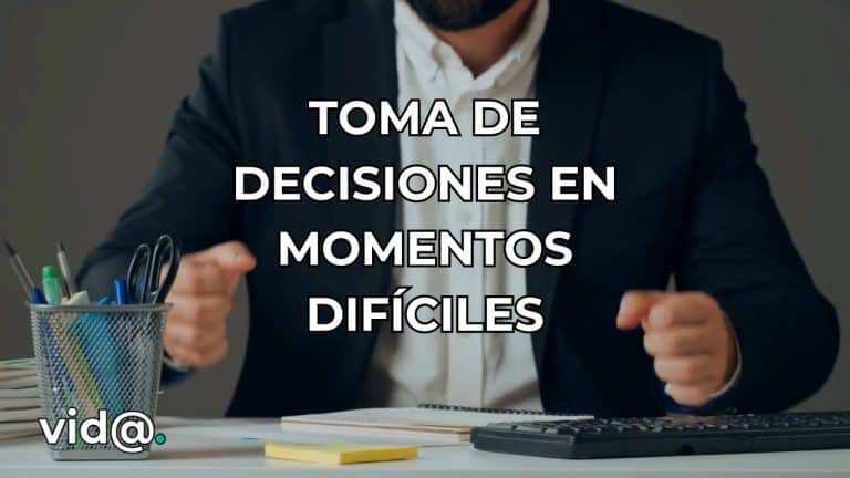 Aprende a gestionar la toma de decisiones en momentos difíciles