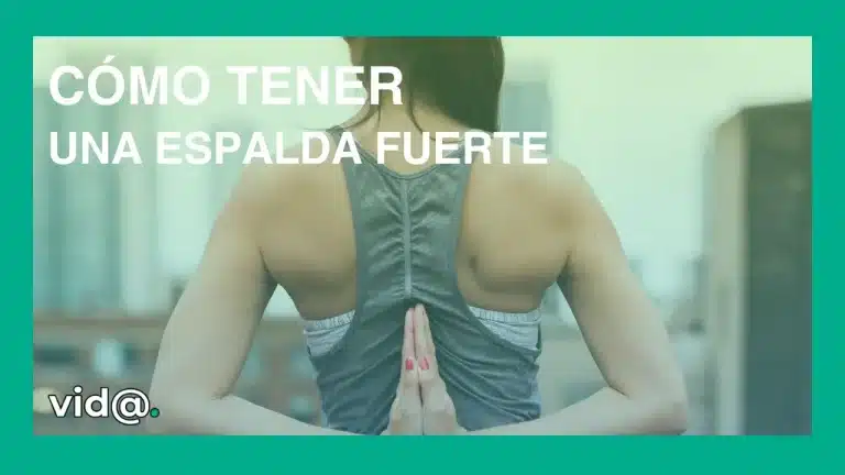 Cómo tener una espalda fuerte